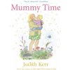 Mummy Time (Judith Kerr)(Brožovaná)