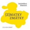 (z)matky zmätky - Soňa Dedíková Johanesová