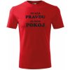 Tričko pánske Ty máš pravdu a ja pokoj Farba trička: Červená, Veľkosť: 5XL, Farba potlače: Čierna