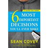 6 Most Important Decisions You'll Ever Make Covey Sean Paperback