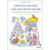 Zima už je zase tady, sníh nám vlezl do zahrady - Marcela Kotová