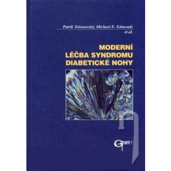 Moderní léčba syndromu diabetické nohy - Patrik Tošenovský, Michael E. Edmonds