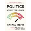 Politics: A Survivor’s Guide - Rafael Behr