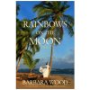 Rainbows on the Moon (Barbara Wood)(Brožovaná)