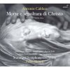 ANTONIO CALDARA (c.1671-1736) Morte e sepoltura di Christo Oratorio. Vienna, 1724 (2CD) (GLOSSA)