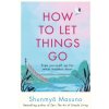 How to Let Things Go