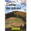 Tombak Michail: Cesta ke zdraví /Beskydy/ (uvedené recepty umožňují zlepšení zdravotního stavu využitím přírodních, lehce dostupných složek, bez použití obvyklých medikamentů ( 215 str. B5) (vydání Be