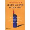 Cento secondi in una vita (Andrew Faber)(Brožovaná)