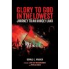 Glory to God in the Lowest: Journeys to an Unholy Land (Wagner Donald E.)