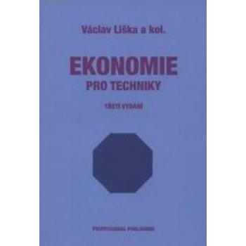 Ekonomie pro techniky 3. doplněné vydání Liška Václav