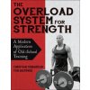 The Overload System for Strength: A Modern Application of Old-School Training (Thomas Sheppard)(Brožovaná)