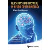 Questions And Answers In Neuro-ophthalmology: A Case-based Approach (Andrew G. Lee,Nagham Al Zubidi,Arielle Spitze)(Brožovaná)