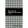 The Loves of Daphnis and Chloe - Longus