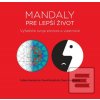 Mandaly pre lepší život (Ľubica Hamarová; Pavol Rozložník; Dana Hamarová)