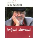 Inými slovami - Max Kašparů