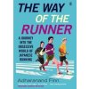 The Way of the Runner - Adharanand Finn, Faber & Faber