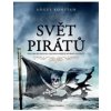 Svět pirátů Historická kronika nejobávanějších mořských lupičů - Konstam Angus