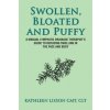 Swollen, Bloated and Puffy: A manual lymphatic drainage therapist's guide to reducing swelling in the face and body