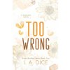Too Wrong (I. A. Dice)(Brožovaná)