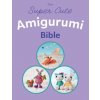 Super Cute Amigurumi Bible