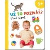 Už to poznáš - Prvé slová