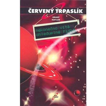 Červený trpaslík 1. - Nekonečno vítá ohleduplné řidiče - Rob Grant, Doug Naylor