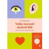 Velké starosti malých lidí - Když chcete svým dětem skutečně porozumět