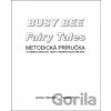 Busy Bee Fairy Tales, Metodická priručka - Rôzni Autori (editor)