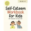 Self-Esteem Workbook for Kids (Catherine Stephenson,Hiruni Kariyawasam)(Brožovaná)