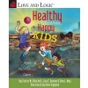 Healthy Choices, Happy Kids: Making Good Choices with Everyday Care (Cline Foster W.)