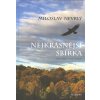 Nevrlý Miloslav: Nejkrásnější sbírka (vydání 4., upravené) (s velikým entuziasmem líčené krásy a vnitřní nádhera krajin České a Slovenské republiky od autora úžasných 