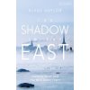 The Shadow in the East: Vladimir Putin and the New Baltic Front (Naylor Aliide)