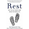 Rest: Why You Get More Done When You Work Less