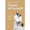 Charles de Foucauld - Po stopách Ježiša z Nazaretu - Annie Ježišova Malá sestra