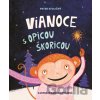 Vianoce s Opicou Škoricou - Peter Stoličný, Sabína Liptáková (ilustrátor)