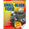 How to Rebuild the Small-Block Ford (Reid George)