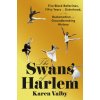 The Swans of Harlem: Five Black Ballerinas, Fifty Years of Sisterhood, and Their Reclamation of a Groundbreaking History