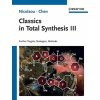 Classics in Total Synthesis III - Further Targets, Strategies, Methods (K C Nicolaou)(Brožovaná)
