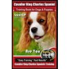 Cavalier King Charles Spaniel Training Book for Dogs & Puppies by Boneup Dog Training: Are You Ready to Bone Up? Easy Training * Fast Results Cavalier (Mrsw Karen Douglas Kane)(Brožovaná)