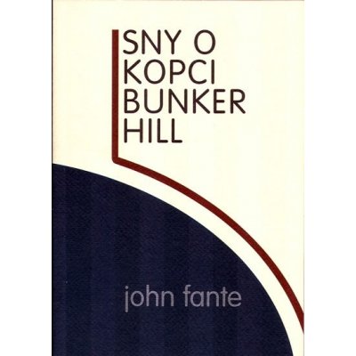 Sny o kopci Bunker Hill - John Fante