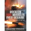 Rockets and Missiles Over Ukraine: The Changing Face of Battle