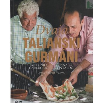 Dvaja talianski gurmáni - Antonio Carluccio, Gennaro Contaldo