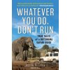Whatever You Do, Don't Run - Peter Allison