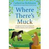 Where There's Muck (Robinson Catherine)