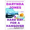 A Hard Day for a Hangover - Darynda Jones