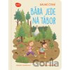 Bára jede na tábor - Anna Bergmannová (ilustrátor), Alžběta Janečková