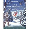 Lonely Planet Epic Snow Adventures of the World
