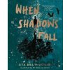 When Shadows Fall - Natalie Sirett (ilustrátor), Sita Brahmachari