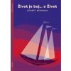Život je boj…o Život - Robert Bergman