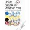Heute haben wir Deutsch 4 - pracovní sešit